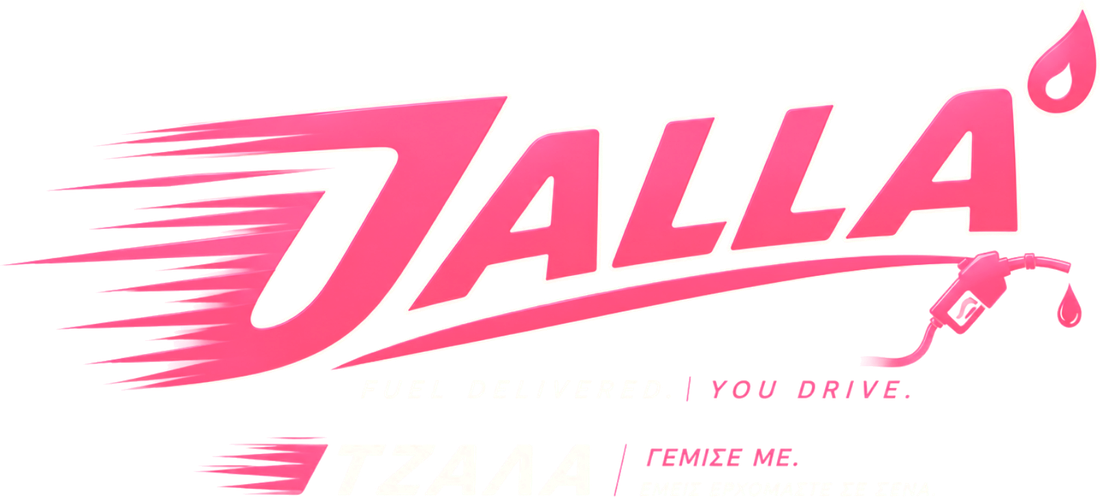 JALLA — Fuel Delivered. You Drive. ΤΖΑΛΑ — Γέμισε με. Εμείς ερχόμαστε σε σένα.